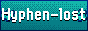 hyphen was here. he is not here now